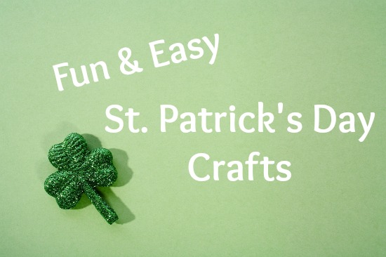 5 Fun & Easy St. Patrick’s Day Crafts