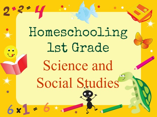 Science and Social Studies: What to Teach Your First Grader