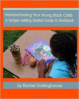 Homeschooling Your Young Black Child: A Simple Getting-Started Guide & Workbook {Giveaway}