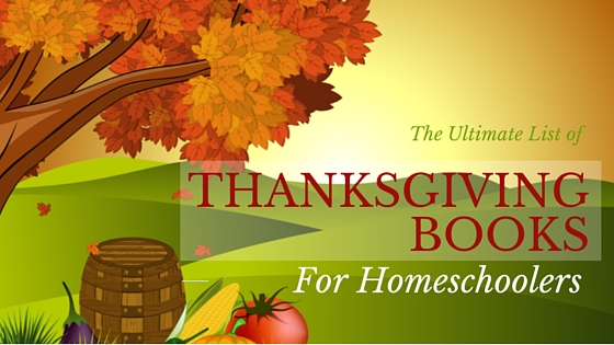 The Ultimate List of Thanksgiving Books to Read for Homeschoolers