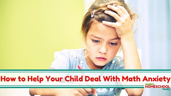 How to Help Your Child Deal with Math Anxiety
