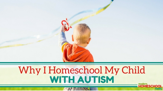 Why I Homeschool My Child with Autism