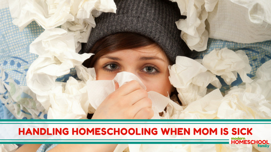 Handling Homeschooling When Mom is Sick