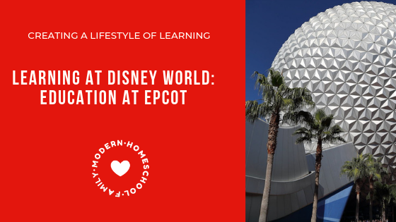 Educational Opportunities at Epcot for Homeschoolers